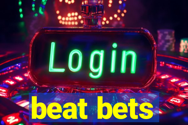 beat bets
